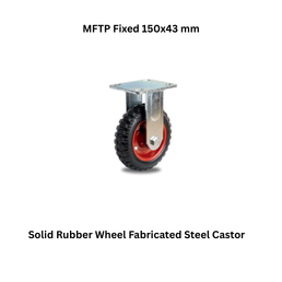 MUVALL Solid Rubber Wheel Fabricated Steel Castor MFTP Fixed 150x43 mm