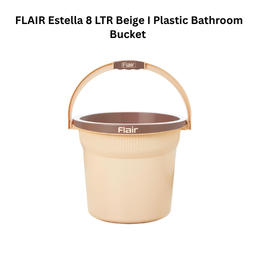 FLAIR Estella 8 LTR Beige I Plastic Bathroom Bucket
