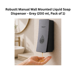 Robustt Manual Wall Mounted Liquid Soap Dispenser - Grey (200 ml, Pack of 1)