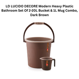 LD LUCIDO DECORE Modern Heavy Plastic Bathroom Set Of 2-20L Bucket & 1L Mug Combo, Dark Brown