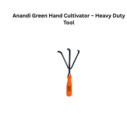 Anandi Green Hand Cultivator – Heavy Duty Tool