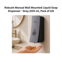 Robustt Manual Wall Mounted Liquid Soap Dispenser - Grey (200 ml, Pack of 10)