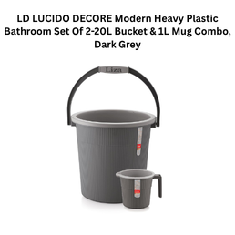 LD LUCIDO DECORE Modern Heavy Plastic Bathroom Set Of 2-20L Bucket & 1L Mug Combo, Dark Grey
