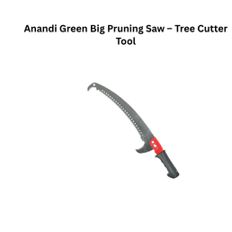 Anandi Green Big Pruning Saw – Tree Cutter Tool