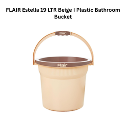 FLAIR Estella 19 LTR Beige I Plastic Bathroom Bucket