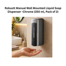 Robustt Manual Wall Mounted Liquid Soap Dispenser -Chrome (350 ml, Pack of 2)