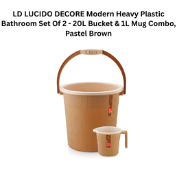 LD LUCIDO DECORE Modern Heavy Plastic Bathroom Set Of 2 - 20L Bucket & 1L Mug Combo, Pastel Brown