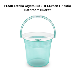 FLAIR Estella Crystal 19 LTR T.Green I Plastic Bathroom Bucket