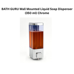 BATH GURU Wall Mounted Liquid Soap Dispenser (350 ml) Chrome