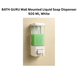 BATH GURU Wall Mounted Liquid Soap Dispenser 500 Ml, White