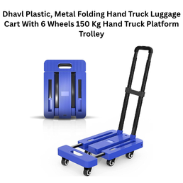 Dhavl Plastic, Metal Folding Hand Truck Luggage Cart With 6 Wheels 150 Kg Hand Truck Platform Trolley