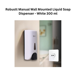 Robustt Manual Wall Mounted Liquid Soap Dispenser - White 300 ml